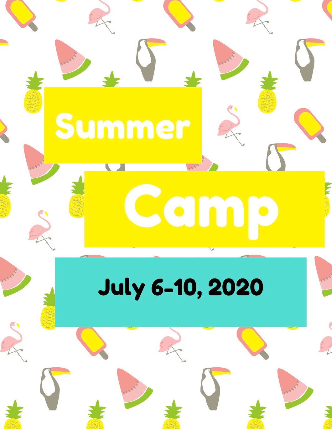 Summer Camp July 6-10, 2020